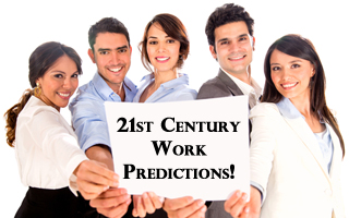 21st Century Future Work Predictions!